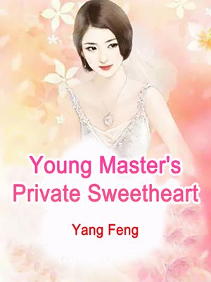 cover image of Young Master's Private Sweetheart